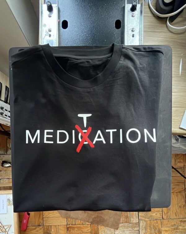 Meditation NOT Medication T-shirt - Image 3